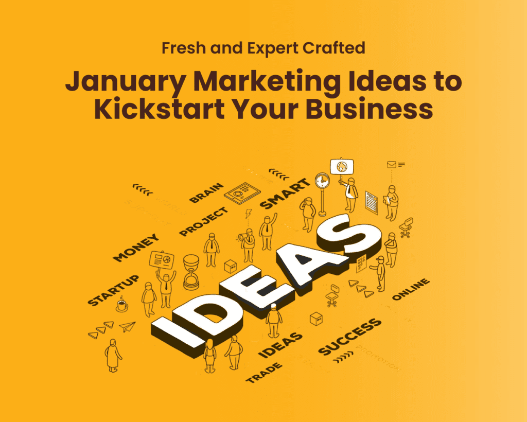 Fresh and Expert Crafted January Marketing Ideas to Kickstart Your Business